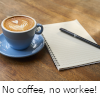 nondenomifan: No Coffee, No Workee by me (No Workee!" by nondenomicon)