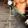 pinepigs_garden: nude half-chest of man with a shovel and the words "real men get dirty" (Real Men Get Dirty)